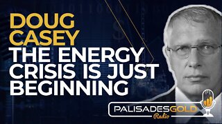 Doug Casey: The Energy Crisis is Just Beginning