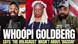 Whoopi Goldberg Says The Holocaust Wasn’t About Racism