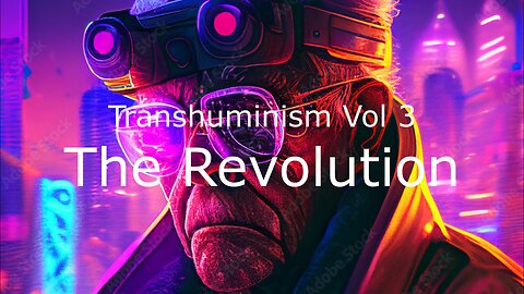 Transhumanism Vol 3 (Extended) - The Revolution - Psychill Psybient Version - Raven Bloodstone