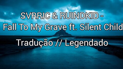 SVRRIC & RUINDKID - Fall To My Grave ft. Silent Child [ Tradução // Legendado ] ( NoCopyright )