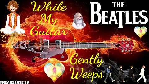While My Guitar Gently Weeps by The Beatles ~ The Many May Look, but They Cannot See...