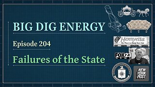 Big Dig Energy 204: Failures of the State