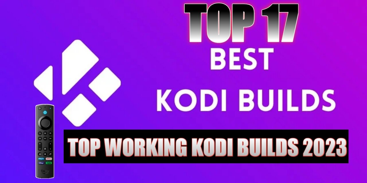 BEST WORKING KODI BUILDS FOR 2023 WITH THE REPOSITORIES