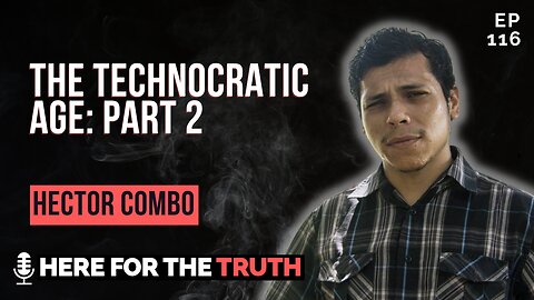 Episode 116 - Hector Combo | The Technocratic Age: Part 2
