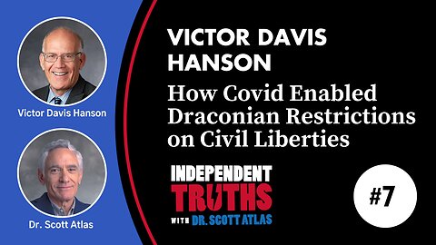 Victor Davis Hanson Interview: How Covid Enabled Draconian Restrictions on Civil Liberties | Ep. 7