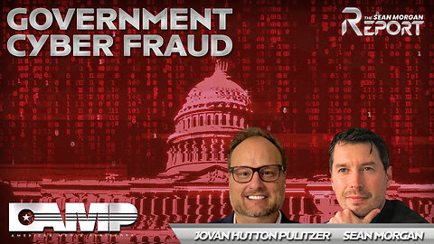 Government Cyber Fraud with Jovan Hutton Pulitzer | SEAN MORGAN REPORT Ep. 10