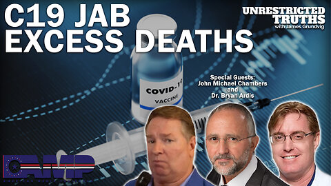 C19 Jab Excess Deaths with John Michael Chambers and Dr. Bryan Ardis | Unrestricted Truths Ep. 230