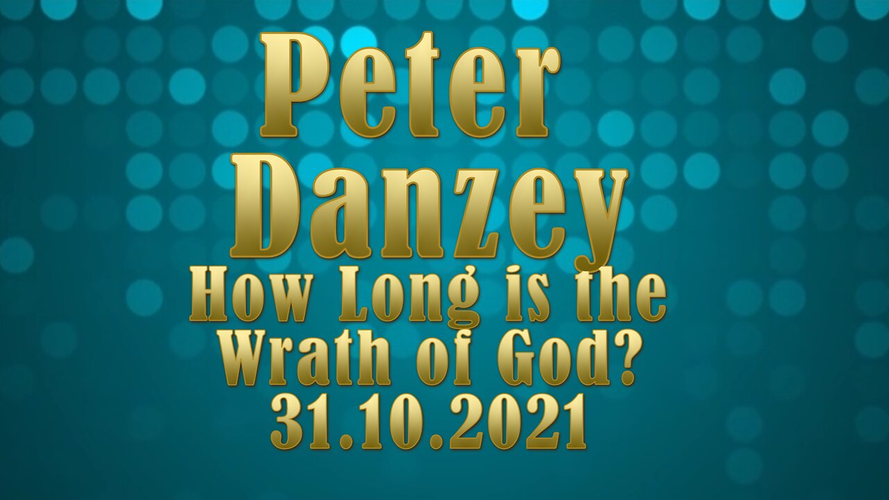 how-long-is-the-wrath-of-god-peter-danzey-30-10-2021