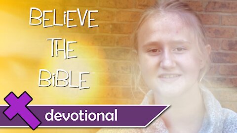 Believe the Bible - Devotional Video For Kids