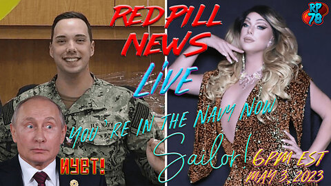 Putin Assassination Attempt As The Navy Goes Full Drag on Red Pill News Live