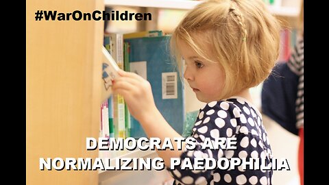 Democrats are Normalizing Paedophilia
