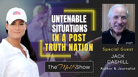 Mel K & Author Jack Cashill | Untenable Situations in a Post Truth Nation | 5-29-23