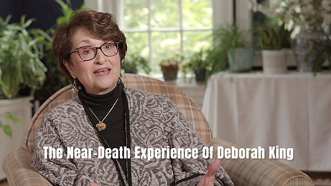 The Near-Death Experience Of Deborah King