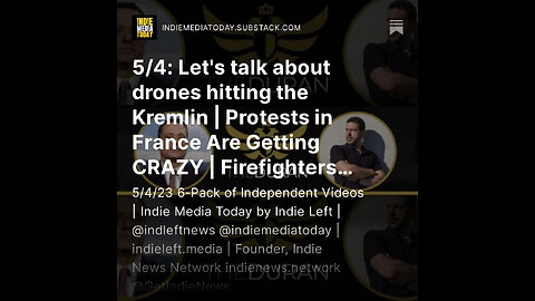 5/4: Let's talk about drones hitting the Kremlin | Protests in France Are Getting CRAZY +