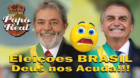 Eleições Brasil 2022 - Deus nos acuda!!!