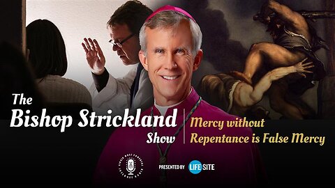 Bp. Strickland: Mercy without repentance is 'fake' and presumptuous
