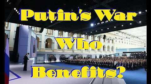Putin's War: Who Benefits?