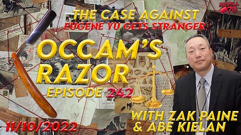 The Strange Case Against Eugene Yu & Konnech on Occam’s Razor Ep. 242