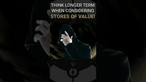 Think Long Term When It Comes to Store of Value