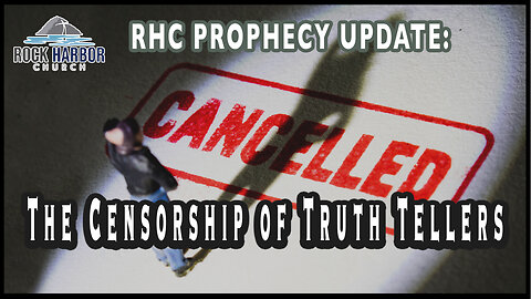 The Censorship of Truth Tellers [Prophecy Update]