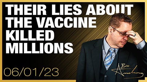 The Ben Armstrong Show | Their Lies About the Vaccine Killed Millions
