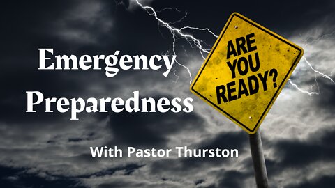 Emergency Preparedness with Pastor Thurston