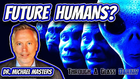 Are ETs Really Future Humans? (with Dr. Michael Masters) (Episode 184)