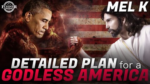 Mel K Deep Dive On Eliminating God In America With Fly Over Conservatives ICYMI 7-2-22