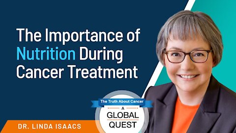 The Critical Role of Nutrition During the Cancer Treatment | Dr. Linda Isaacs