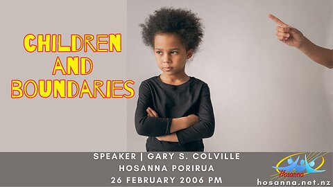 Children and Boundaries (Gary Colville) | Hosanna Porirua