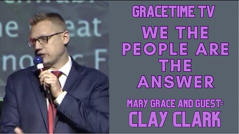 GraceTime TV Live! Clay Clark on the CBDC Dollar Collapse