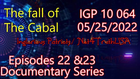 IGP10 064 - Fall Cabal 22 - 23 - Greatest Medical Crime EVER Comitted