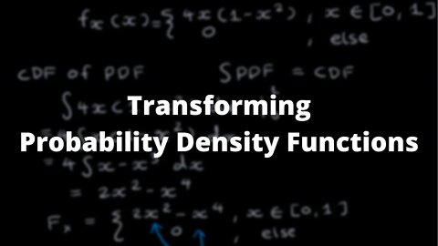 How to Transform Probability Density Functions - CDF Method || Statistics
