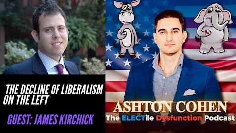 The Decline of Liberalism on the Left. Guest: James Kirchick (CLIP)