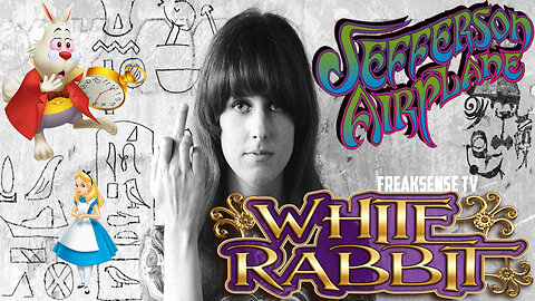 White Rabbit by Jefferson Airplane ~ Take the Red Pill & Wake Up!