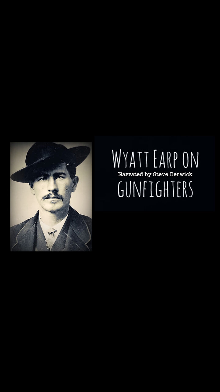 Wyatt Earp On Gunfighters And Gunfighting In The Old West Narrated By