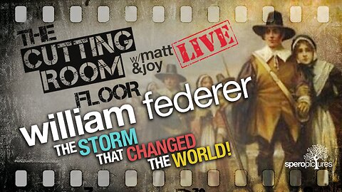 "The Storm That Changed The World" | THE CUTTING ROOM FLOOR | William Federer