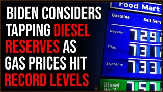 Biden Considers Tapping Emergency Diesel Supply Stores As Gas Prices Hit RECORD HIGHS