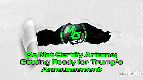 Do Not Certify Arizona; Getting Ready for Trump's Announcement