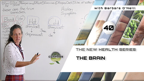 Barbara O'Neill - COMPASS - Part 40 - The Brain