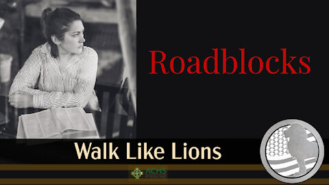 "Roadblocks" Walk Like Lions Christian Daily Devotion with Chappy December 20, 2021