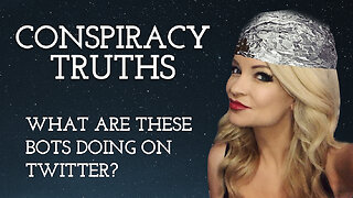 Conspiracy Truths - What are these bots doing on Twitter?