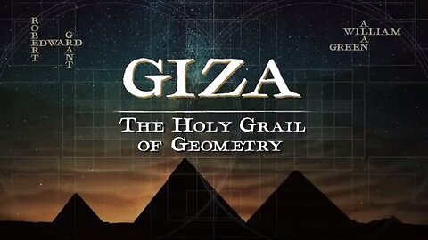 Giza - The Holy Grail Of Geometry (Part One)