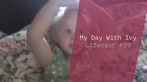 My Day With Ivy | Lifecast #89