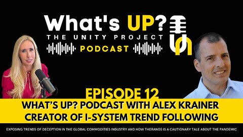 Ep. 12: Unity Project Podcast w/ Alex Krainer: How Theranos is a Cautionary Tale About the Pandemic