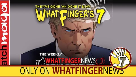 THEY'VE GONE 'AN DONE IT NOW: Whatfinger's 7