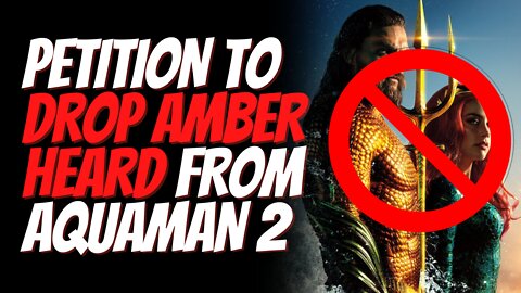 Petition Calling for Amber Heard to Be Dropped from Aquaman 2 Movie Passes Two Million Signatures!