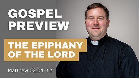 Gospel Preview - Epiphany of the Lord