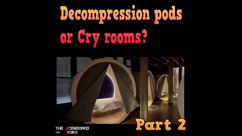 Decompression pods or cry rooms?