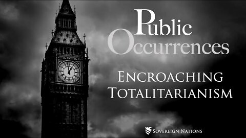 Encroaching Totalitarianism | Public Occurrences, Ep. 88